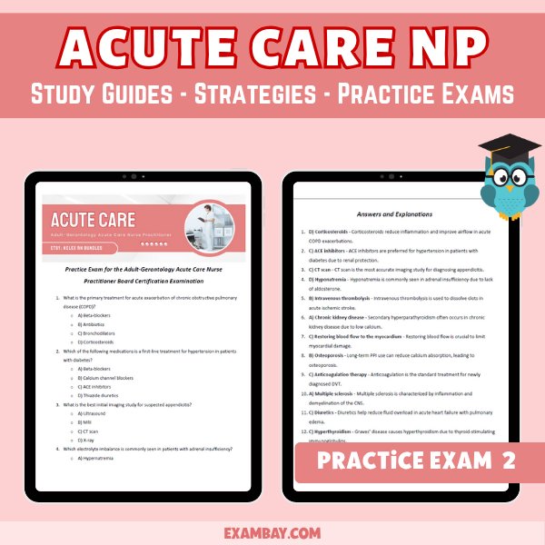 Adult-Gerontology Acute Care Nurse Practitioner Study Guide 2025-2026 - Practice Exam 200 Questions