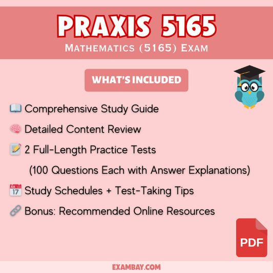 Praxis Mathematics (5165) Study Guide 2025-2026: Praxis 5165 Math Teacher Certification with Detailed Content Review, Exam Strategies and Practice Tests