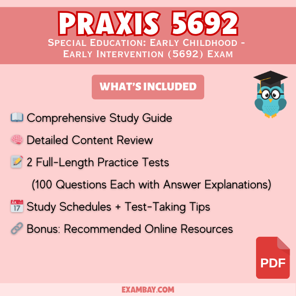 Praxis Special Education 5692 Study Guide 2025-2026: Master Early Childhood/Early Intervention Exam | Detailed Content Review & Practice Tests