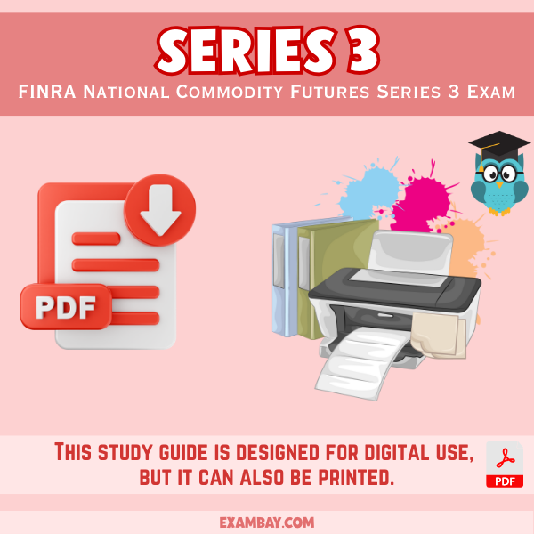 Series 3 Exam Study Guide 2025-2026: Detailed Content Review, Exam Strategies & Practice Tests | FINRA National Commodity Futures Exam Prep
