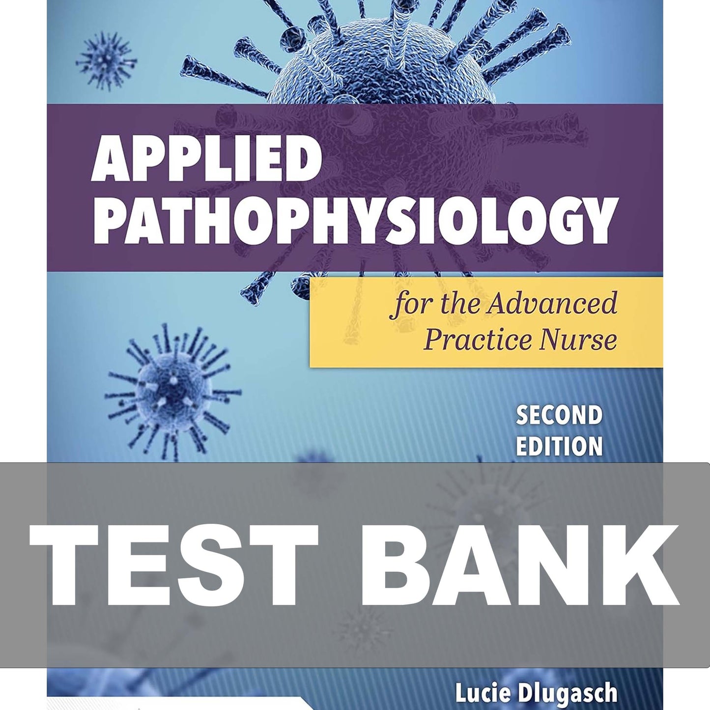 Test Bank for Applied Pathophysiology for the Advanced Practice Nurse 2nd Edition