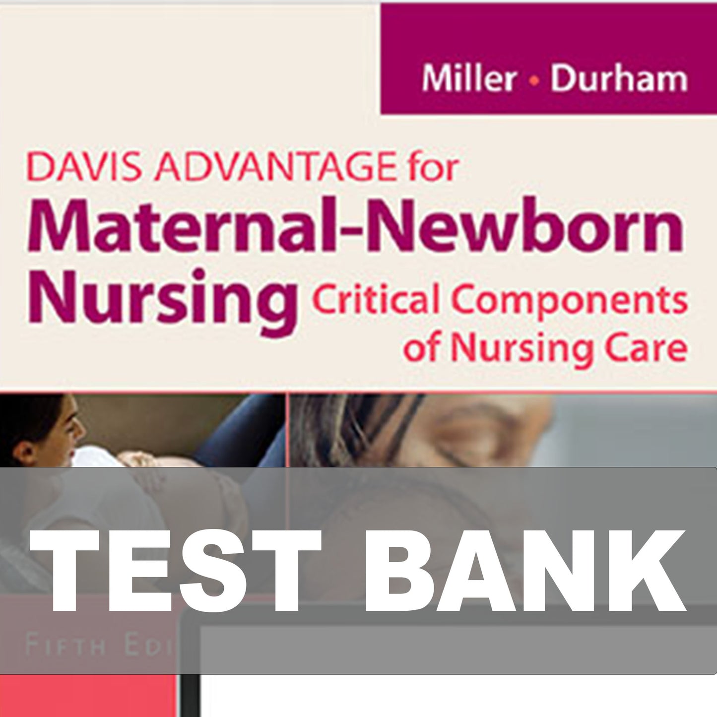 Test Bank Davis Advantage for Maternal-Newborn Nursing 5th Edition