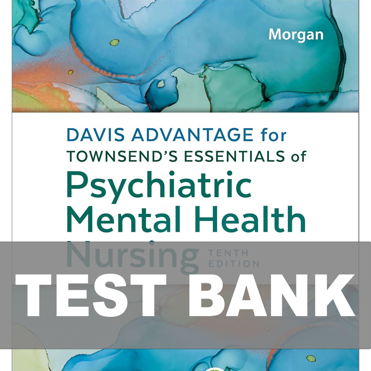 Test Bank Davis Advantage for Townsend's Essentials of Psychiatric Mental Health Nursing 10th Edition