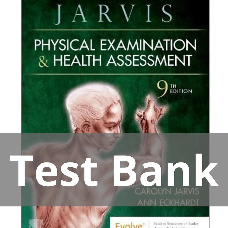 Test Bank for Physical Examination and Health Assessment 9th Edition Jarvis