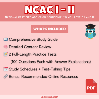 NCAC I and II Exam Study Guide 2025-2026: Addiction Counselor Certification