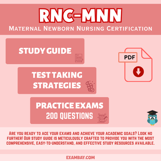 Maternal Newborn Nursing Exam Study Guide 2025-2026: Pass the RNC-MNN Certification with Detailed Content Review, Exam Tips & Practice Tests