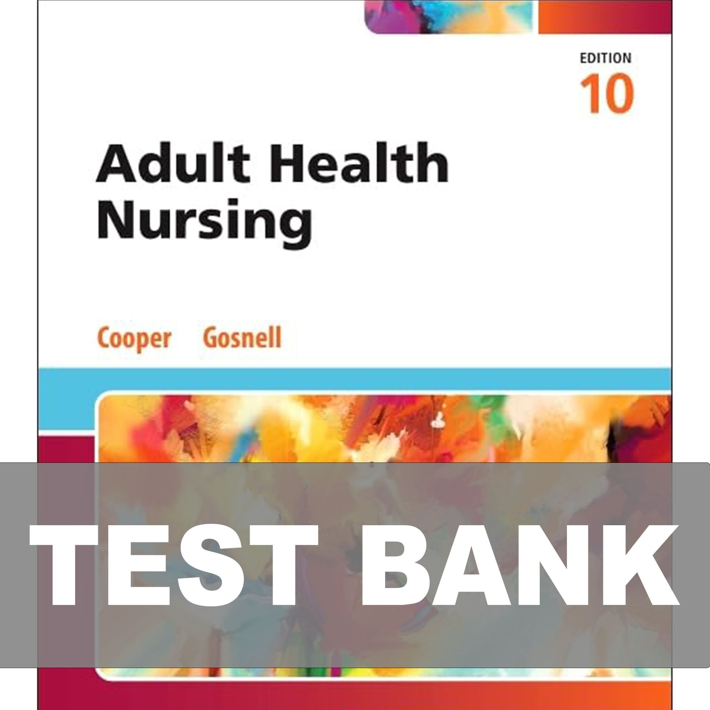 Test Bank for Adult Health Nursing 10th Edition