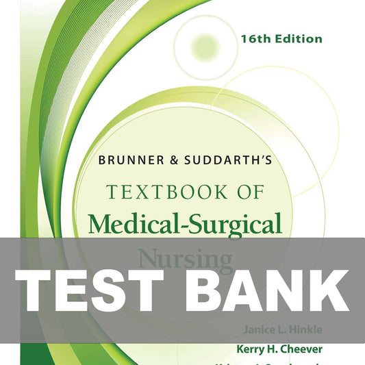 Test Bank for Brunner & Suddarth's Textbook of Medical-Surgical Nursing 16th Edition