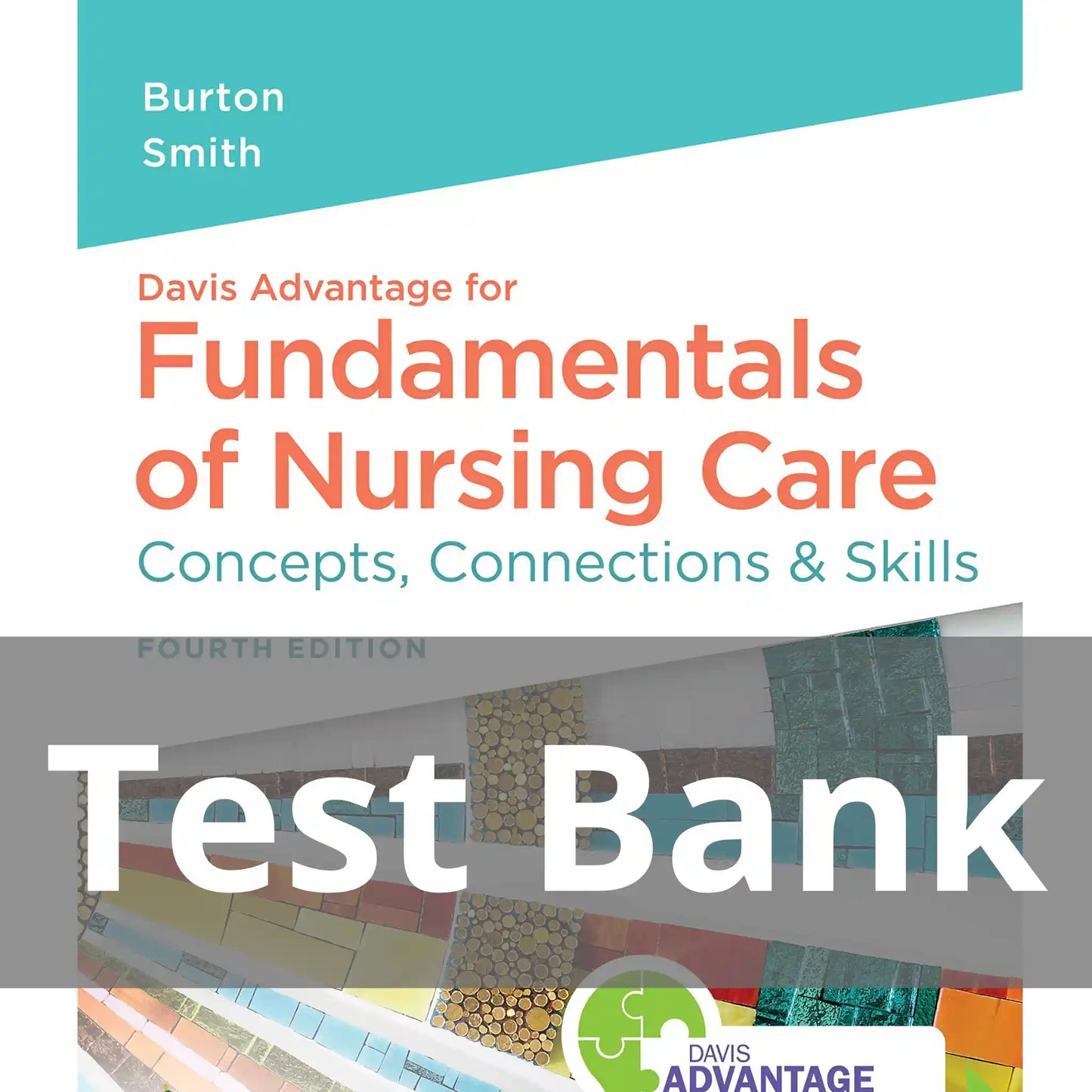 Test Bank Davis Advantage for Fundamentals of Nursing Care 4th Edition