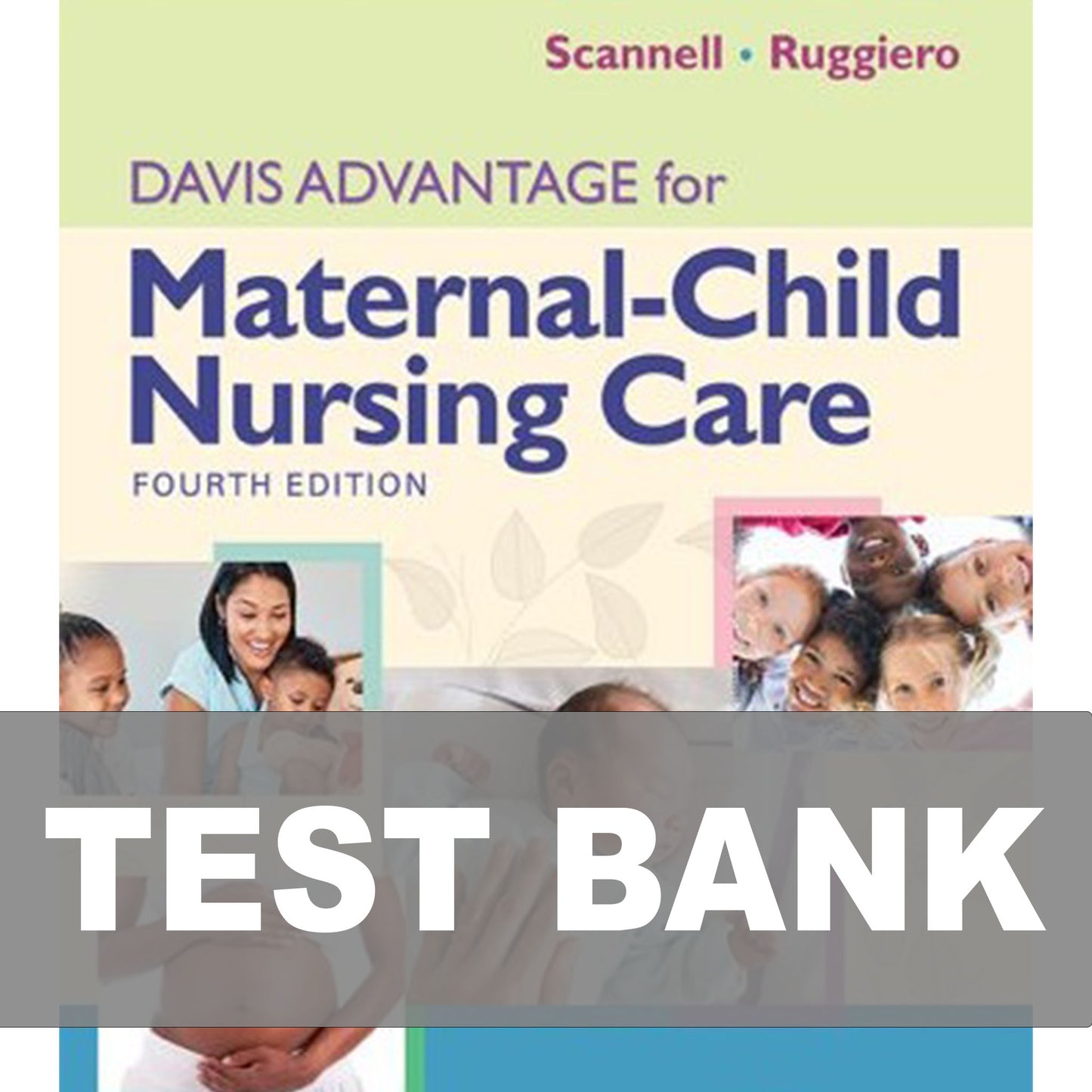 Test Bank Davis Advantage for Maternal-Child Nursing Care 4th Edition
