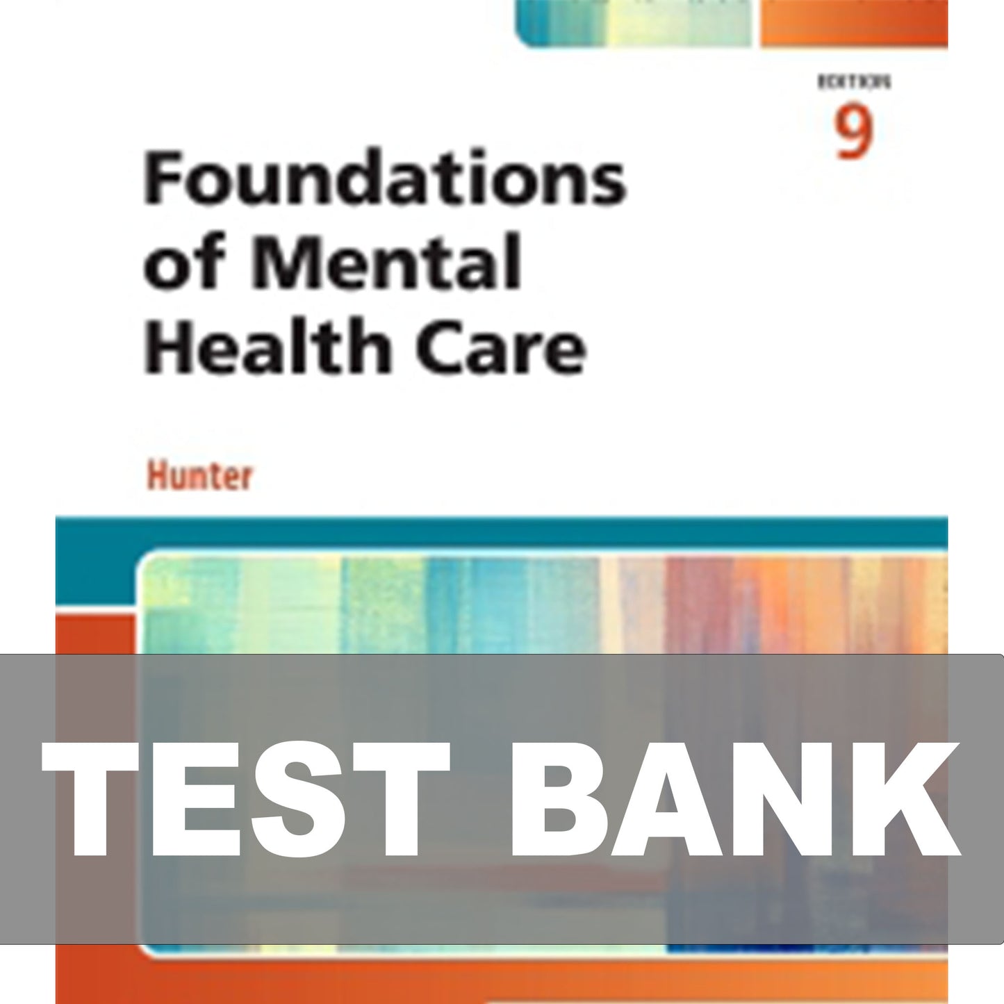 Test Bank for Foundations of Mental Health Care 9th Edition