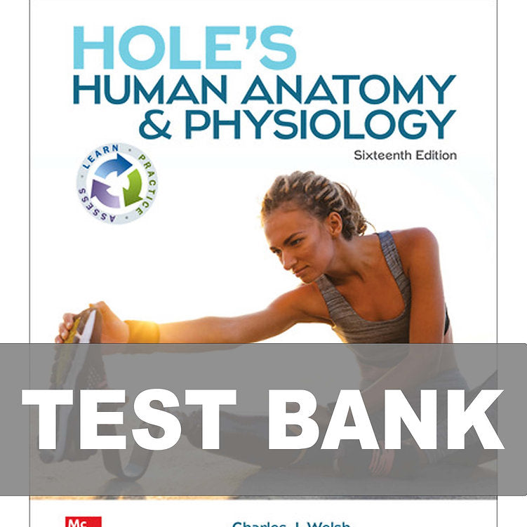 Test Bank for Hole's Human Anatomy & Physiology 16th Edition
