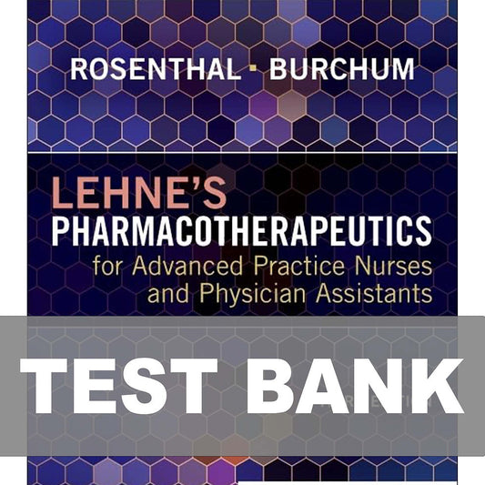 Test Bank for Lehne's Pharmacotherapeutics for Advanced Practice Nurses and Physician Assistants 3rd Edition