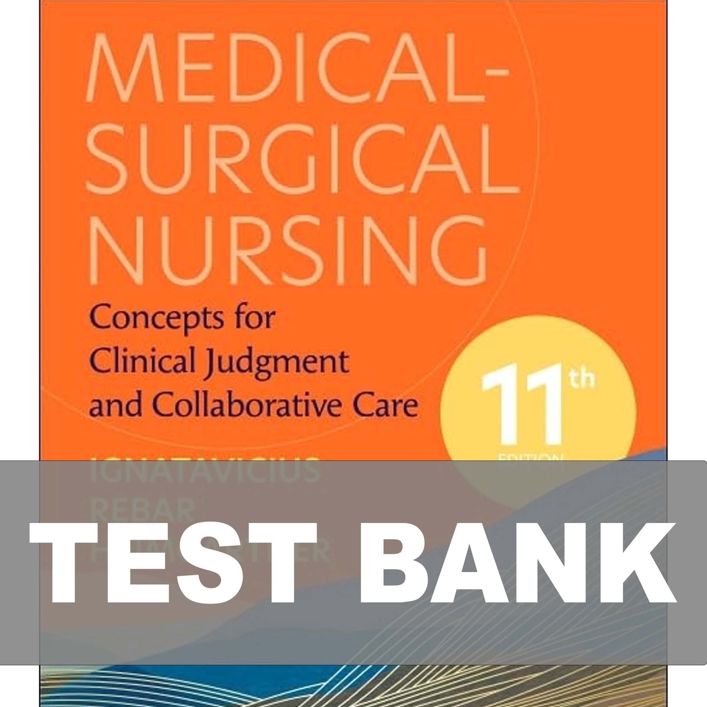 Test Bank for Medical-Surgical Nursing 11th Edition Ignatavicius