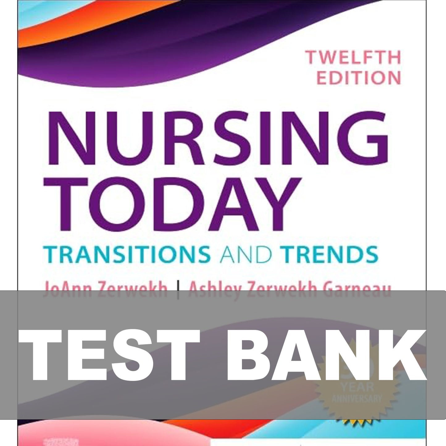 Test Bank for Nursing Today Transition and Trends 12th Edition