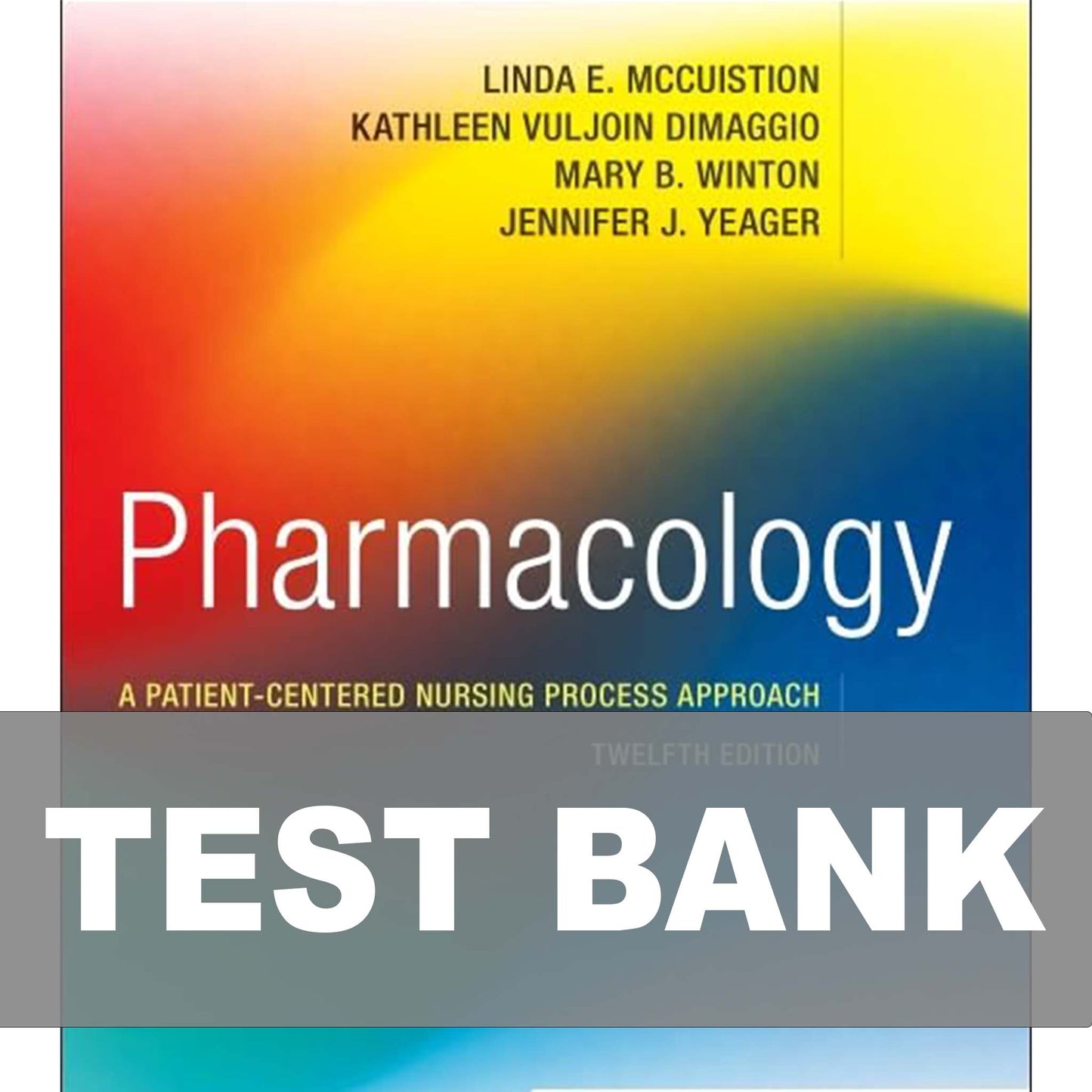 Test Bank for Pharmacology A Patient-Centered Nursing Process Approach 12th Edition