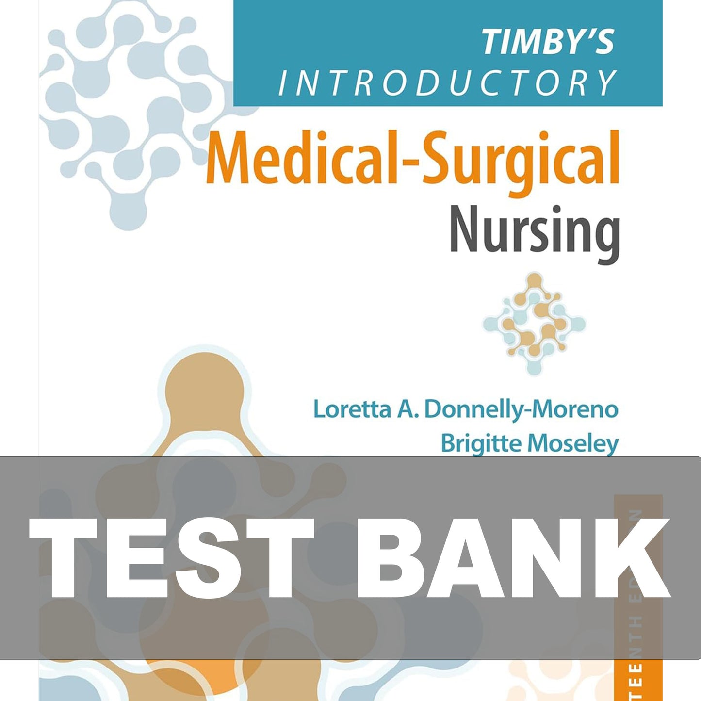 Test Bank for Timby's Introductory Medical-Surgical Nursing 14th Edition