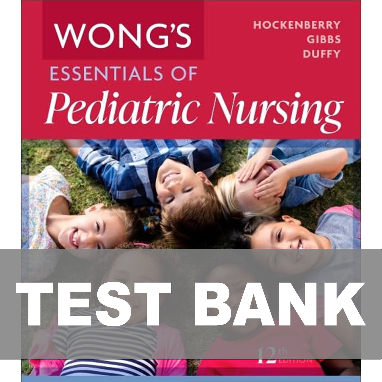 Test Bank for Wong's Essentials of Pediatric Nursing 12th Edition